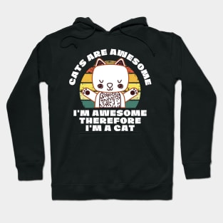 Cats Are Awesome I'm a Cat Hoodie